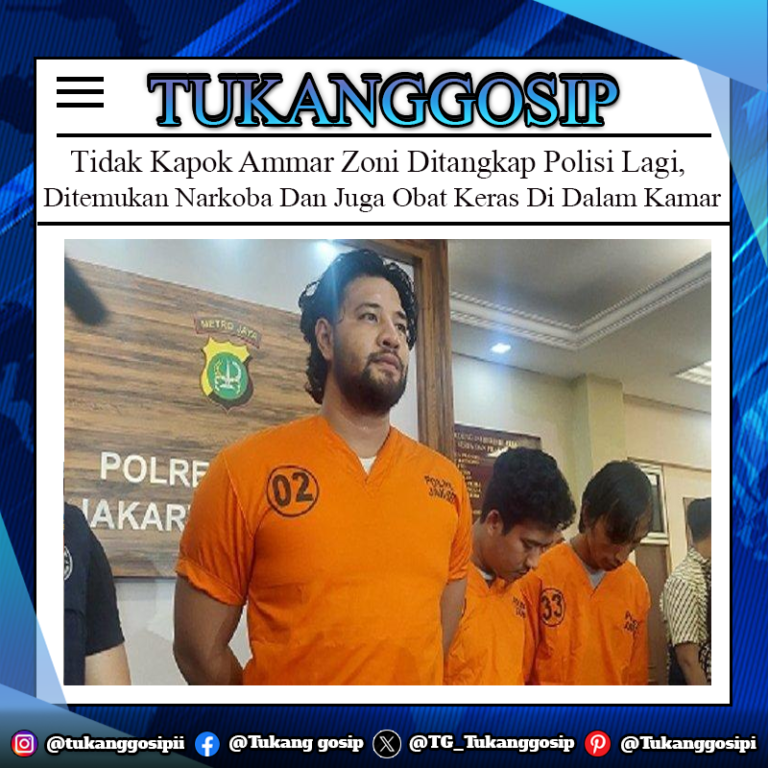 Tidak Kapok Ammar Zoni Ditangkap Polisi Lagi, Ditemukan Narkoba Dan Juga Obat Keras Di Dalam Kamar